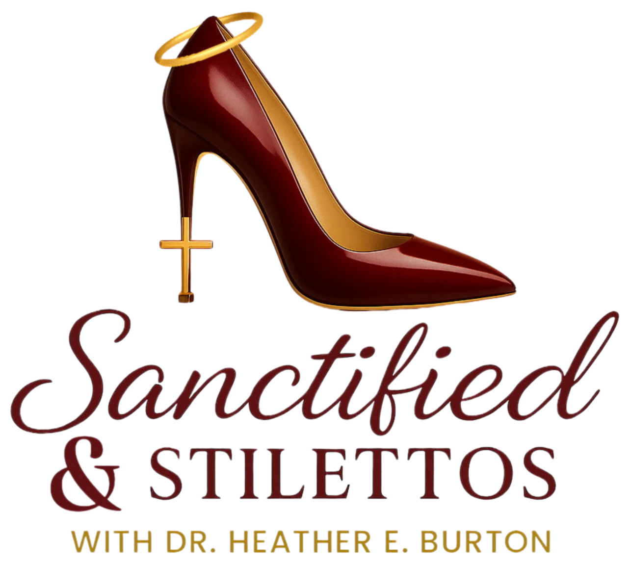 Sanctified & Stilettos with Dr. Heather E. Burton