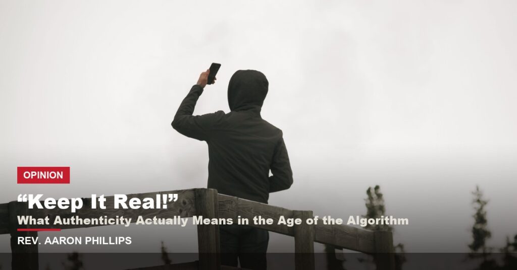 Keep It Real! What Authenticity Actually Means in the Age of the Algorithm