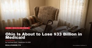 RealPower.TV editorial card. Headline: Ohio Is About to Lose $33 Billion in Medicaid. Ask Who Was Using It.
