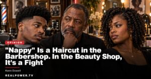 Three generations in a barbershop. Headline reads: Nappy is a haircut in the barbershop. In the beauty shop, it is a fight.
