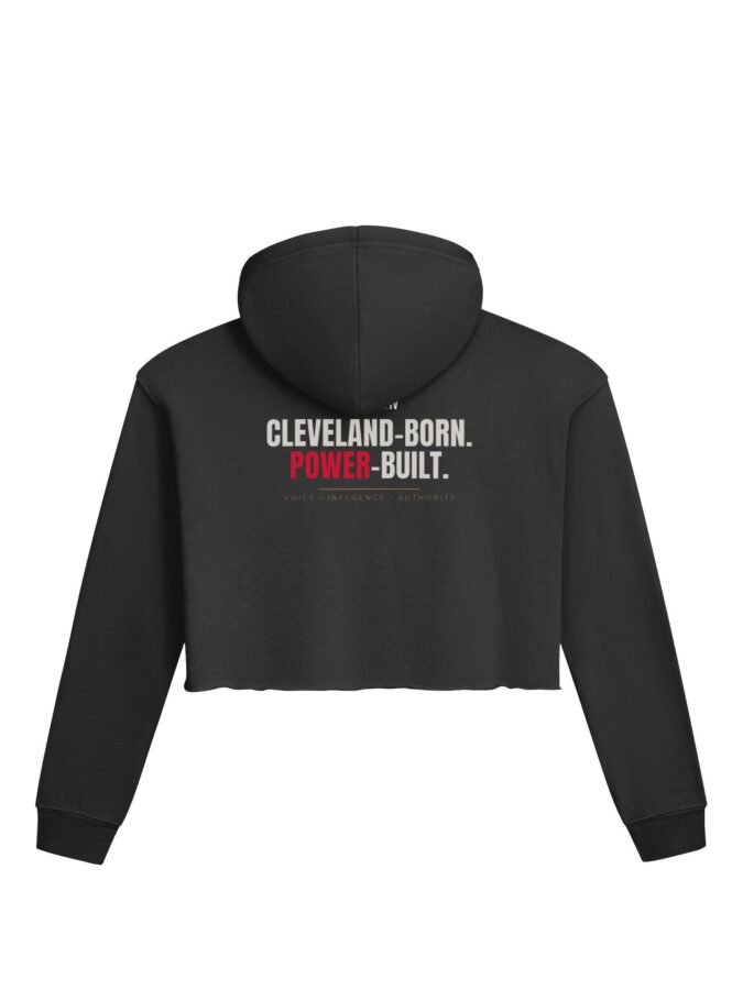 Cleveland-Born. Power-Built. Women's Crop Hoodie